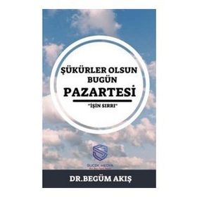 Şükürler Olsun Bugün Pazartesi - Begüm Akış