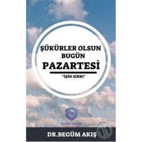 Şükürler Olsun Bugün Pazartesi - Begüm Akış