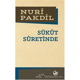 Sükut Suretinde - Nuri Pakdil
