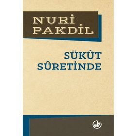 Sükut Suretinde - Nuri Pakdil