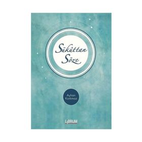 Sükuttan Söze - Ayhan Korkmaz