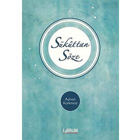 Sükuttan Söze - Ayhan Korkmaz