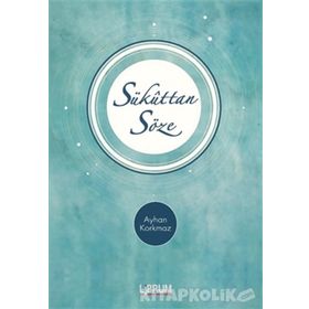 Sükuttan Söze - Ayhan Korkmaz