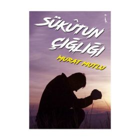 Sükutun Çığlığı - Murat Mutlu