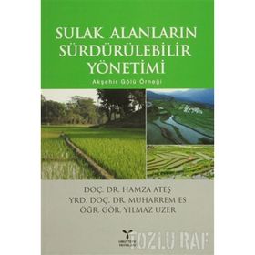 SULAK ALANLARIN SÜRDÜRÜLEBİLİR YÖNETİMİ AKŞEHİR GÖLÜ ÖRNEĞİ - HAMZA ATEŞ;MUHARREM ES;YILMAZ UZER