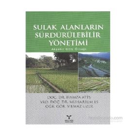 SULAK ALANLARIN SÜRDÜRÜLEBİLİR YÖNETİMİ AKŞEHİR GÖLÜ ÖRNEĞİ - HAMZA ATEŞ;MUHARREM ES;YILMAZ UZER