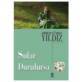 SULAR DURULURSA - AHMED GÜNBAY YILDIZ