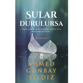 SULAR DURULURSA - AHMED GÜNBAY YILDIZ