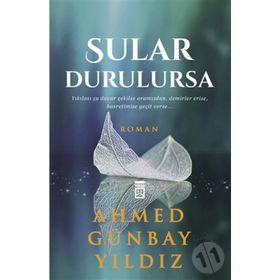 SULAR DURULURSA - AHMED GÜNBAY YILDIZ