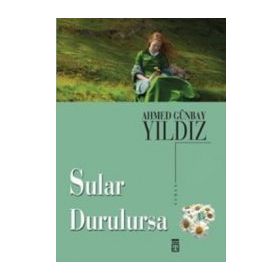 SULAR DURULURSA - AHMED GÜNBAY YILDIZ