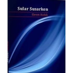 SULAR SUSARKEN - EKREM BUDAK