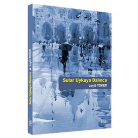 Sular Uykuya Dalınca - Leyla Toker
