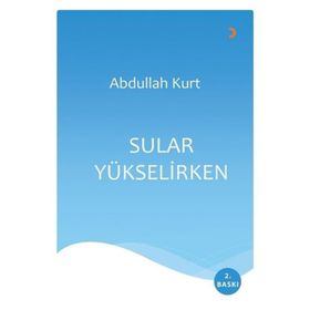 Sular Yükselirken - Abdullah Kurt