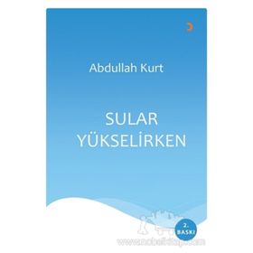 Sular Yükselirken - Abdullah Kurt