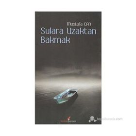 SULARA UZAKTAN BAKMAK - MUSTAFA CAN