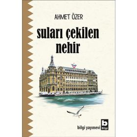 Suları Çekilen Nehir - Ahmet Özer