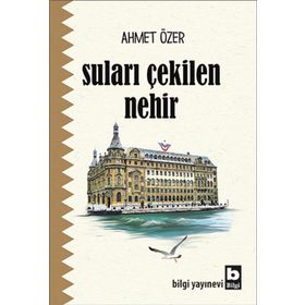 Suları Çekilen Nehir - Ahmet Özer