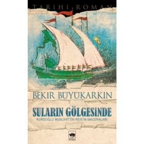 SULARIN GÖLGESİNDE - BEKIR BÜYÜKARKIN
