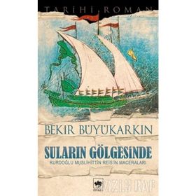 SULARIN GÖLGESİNDE - BEKIR BÜYÜKARKIN