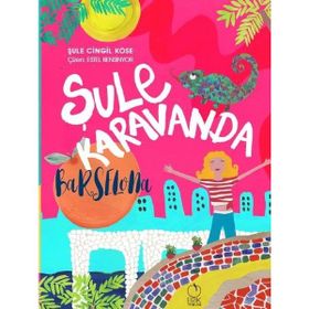 Şule Karavanda – Barselona - Şule Cingil Köse