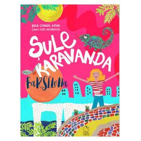 Şule Karavanda – Barselona - Şule Cingil Köse