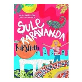 Şule Karavanda – Barselona - Şule Cingil Köse