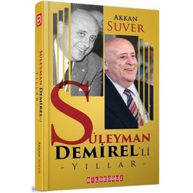 Süleyman Demirel'li Yıllar - Akkan Suver