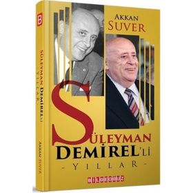 Süleyman Demirel'li Yıllar - Akkan Suver