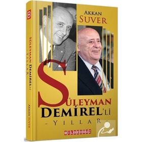 Süleyman Demirel'li Yıllar - Akkan Suver