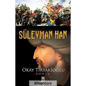 SÜLEYMAN HAN - OKAY TIRYAKIOĞLU