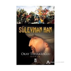 SÜLEYMAN HAN - OKAY TIRYAKIOĞLU
