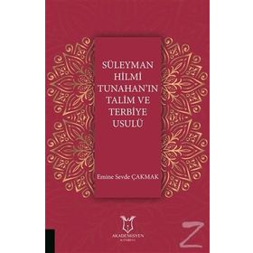 Süleyman Hilmi Tunahan'ın Talim ve Terbiye Usulü - Emine Sevde Çakmak