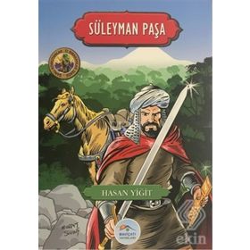 Süleyman Paşa - Şanlı Komutanlar - İz Bırakanlar Serisi - Hasan Yiğit