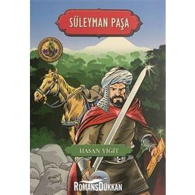 Süleyman Paşa - Şanlı Komutanlar - İz Bırakanlar Serisi - Hasan Yiğit