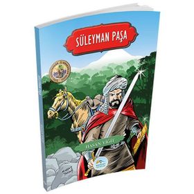 Süleyman Paşa - Şanlı Komutanlar - İz Bırakanlar Serisi - Hasan Yiğit