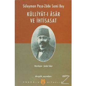 SÜLEYMAN PAŞA-ZÂDE SAMI BEY KÜLLİYAT-I ÂSÂR VE İHTİSASAT - ŞEVKET TOKER