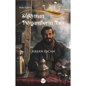 Süleyman Peygamberin Tacı Hasan Eşcan
