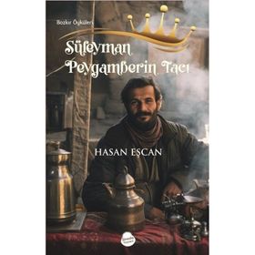 Süleyman Peygamberin Tacı Hasan Eşcan