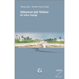 Süleyman Şah Türbesi Bir Vatan Toprağı - Yakup Kaya Görkem Ozan Özalp