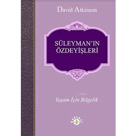 SÜLEYMAN'IN ÖZDEYIŞLERI TANRI SÖZÜ İLE YAŞAM DEĞIŞTIREN KARŞILAŞMA - DERLEME