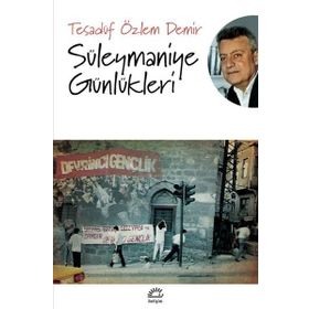 Süleymaniye Günlükleri - Tesadüf Özlem Demir