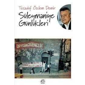 Süleymaniye Günlükleri - Tesadüf Özlem Demir