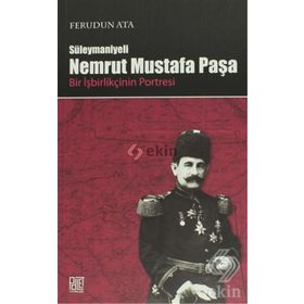 SÜLEYMANİYELİ NEMRUT MUSTAFA PAŞA - BIR İŞBİRLİKÇİNİN PORTRESI - FERUDUN ATA