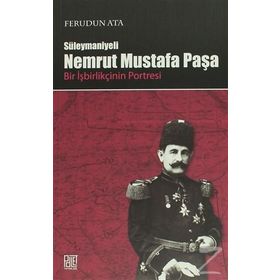 SÜLEYMANİYELİ NEMRUT MUSTAFA PAŞA - BIR İŞBİRLİKÇİNİN PORTRESI - FERUDUN ATA