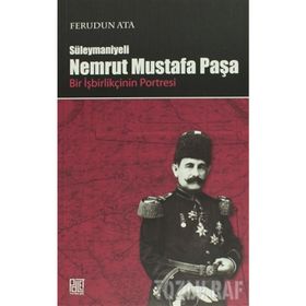 SÜLEYMANİYELİ NEMRUT MUSTAFA PAŞA - BIR İŞBİRLİKÇİNİN PORTRESI - FERUDUN ATA