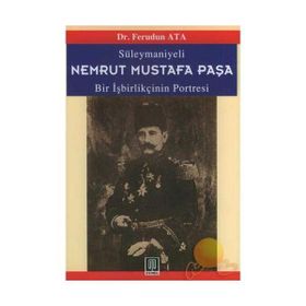 SÜLEYMANİYELİ NEMRUT MUSTAFA PAŞA - BIR İŞBİRLİKÇİNİN PORTRESI - FERUDUN ATA