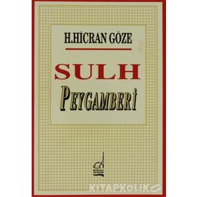 SULH PEYGAMBERI - H. HICRAN GÖZE