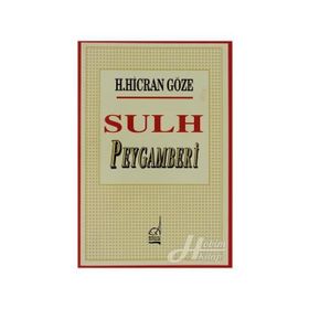 SULH PEYGAMBERI - H. HICRAN GÖZE