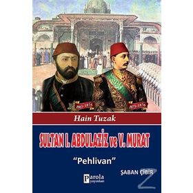 Sultan 1. Abdülaziz ve 5. Murat - Şaban Çibir