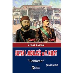 Sultan 1. Abdülaziz ve 5. Murat - Şaban Çibir